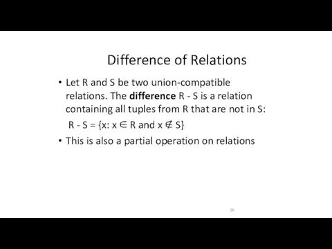Difference of Relations Let R and S be two union-compatible