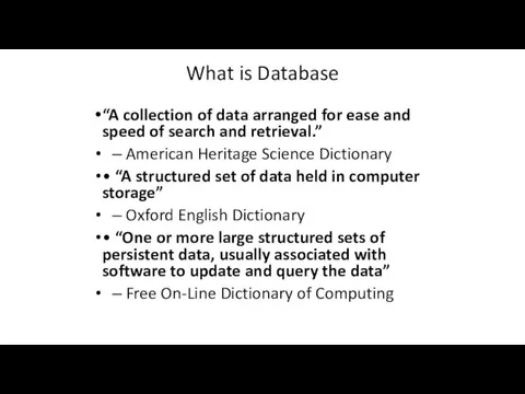 What is Database “A collection of data arranged for ease