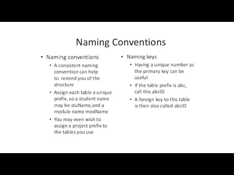 Naming Conventions Naming conventions A consistent naming convention can help