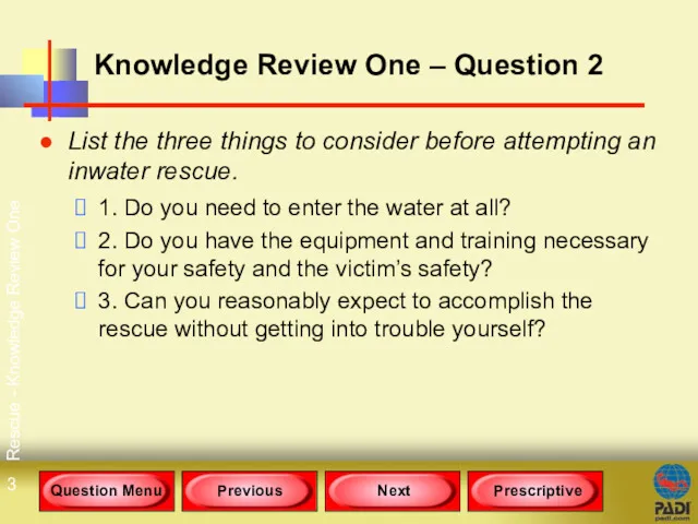 Rescue - Knowledge Review One Knowledge Review One – Question