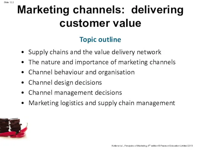 Marketing channels: delivering customer value Supply chains and the value