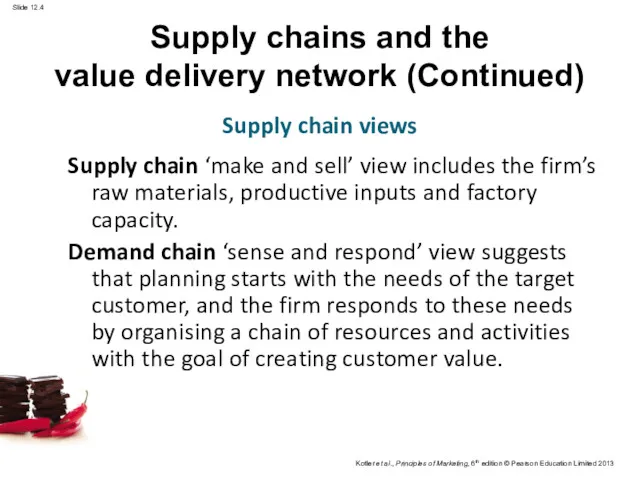 Supply chains and the value delivery network (Continued) Supply chain