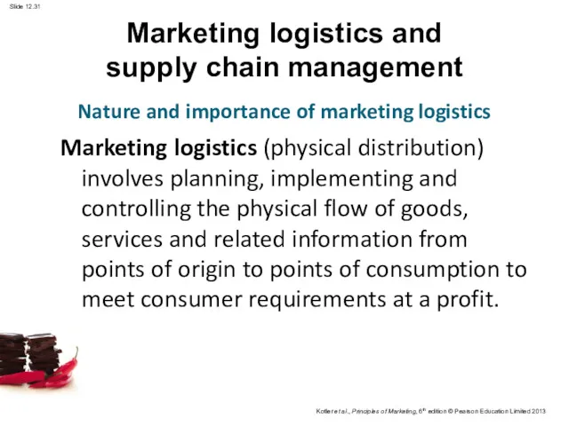 Marketing logistics and supply chain management Marketing logistics (physical distribution)