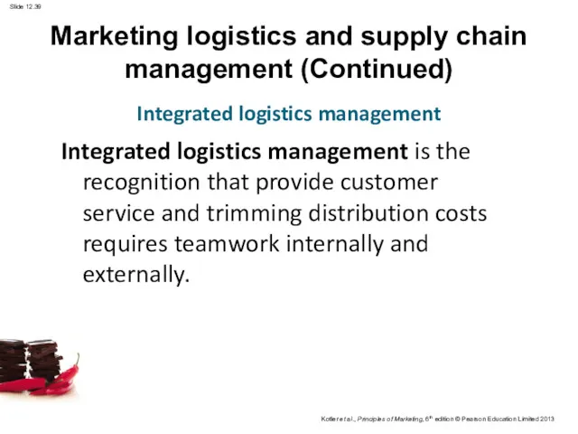 Integrated logistics management is the recognition that provide customer service