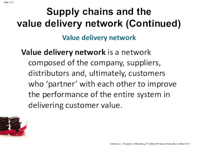 Value delivery network is a network composed of the company,