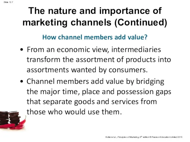 The nature and importance of marketing channels (Continued) From an