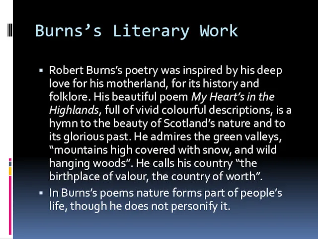 Burns’s Literary Work Robert Burns’s poetry was inspired by his