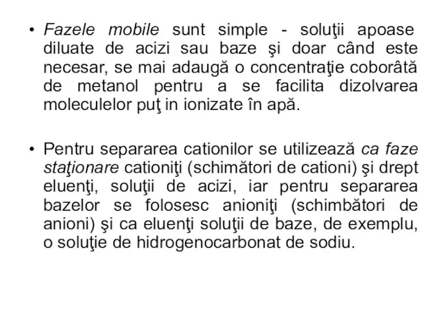 Fazele mobile sunt simple - soluţii apoase diluate de acizi