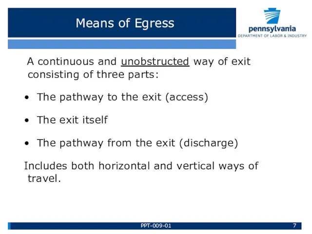 Means of Egress A continuous and unobstructed way of exit