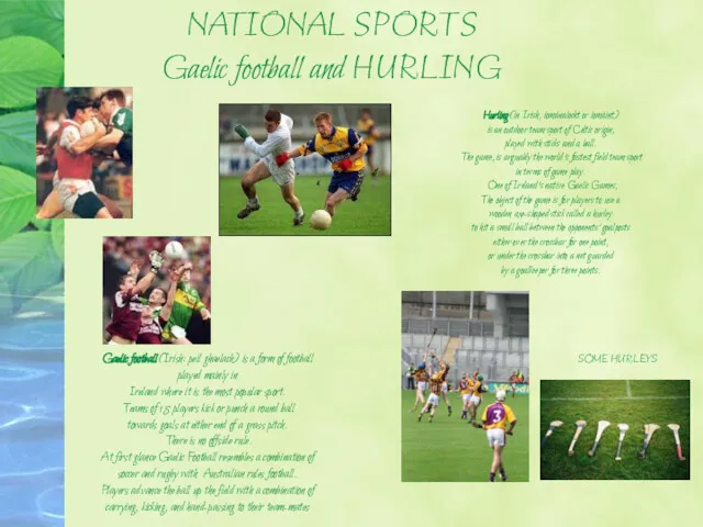 NATIONAL SPORTS Gaelic football and HURLING Gaelic football (Irish: peil