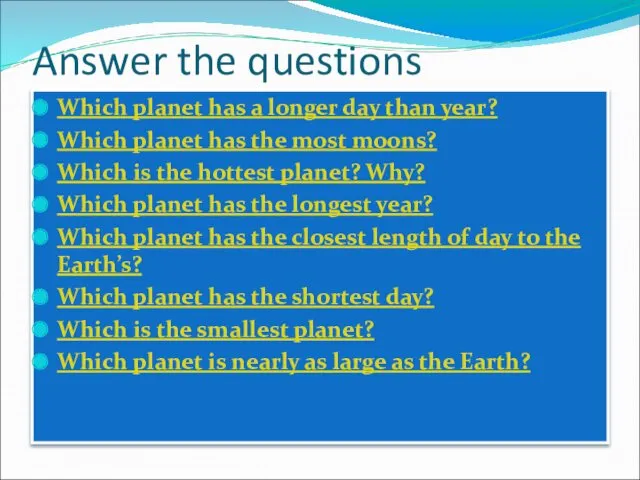 Answer the questions Which planet has a longer day than