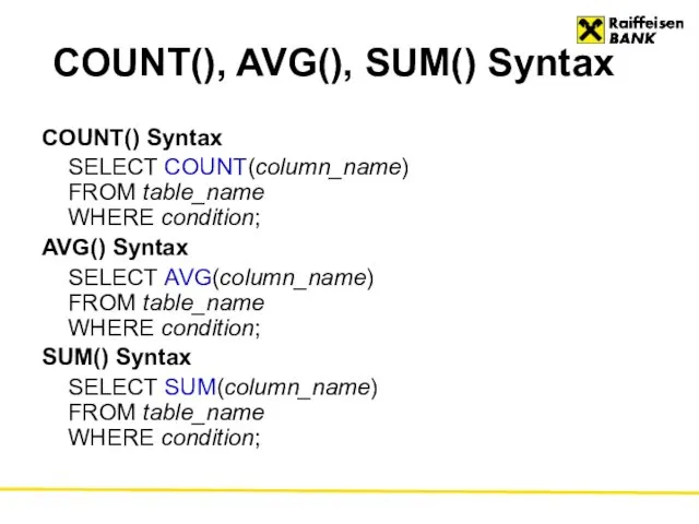 COUNT(), AVG(), SUM() Syntax COUNT() Syntax SELECT COUNT(column_name) FROM table_name