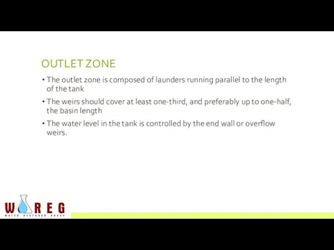 OUTLET ZONE The outlet zone is composed of launders running