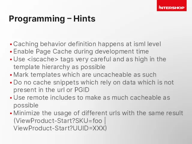 Programming – Hints Caching behavior definition happens at isml level