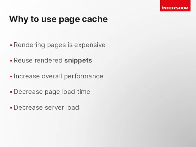 Why to use page cache Rendering pages is expensive Reuse