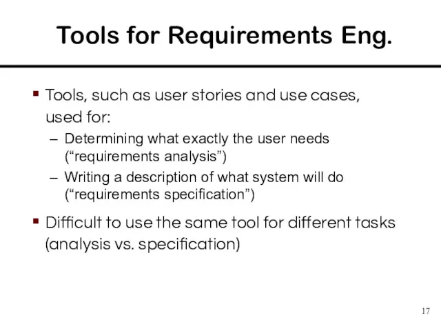 Tools for Requirements Eng. Tools, such as user stories and
