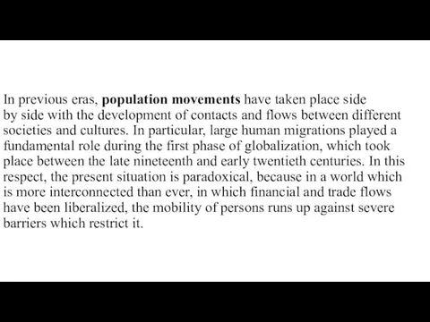 In previous eras, population movements have taken place side by