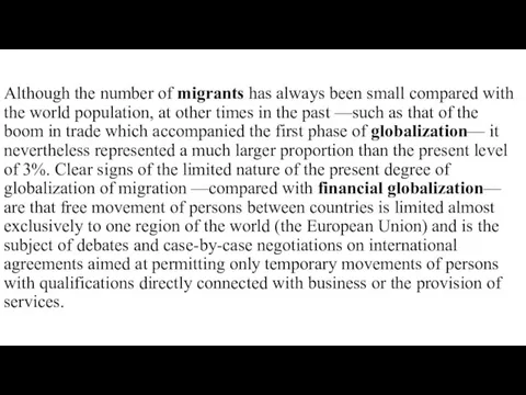 Although the number of migrants has always been small compared