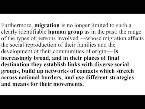 Furthermore, migration is no longer limited to such a clearly