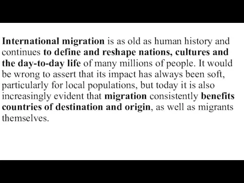 International migration is as old as human history and continues