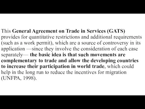 This General Agreement on Trade in Services (GATS) provides for