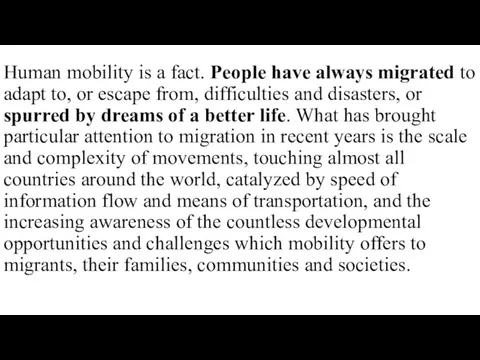 Human mobility is a fact. People have always migrated to