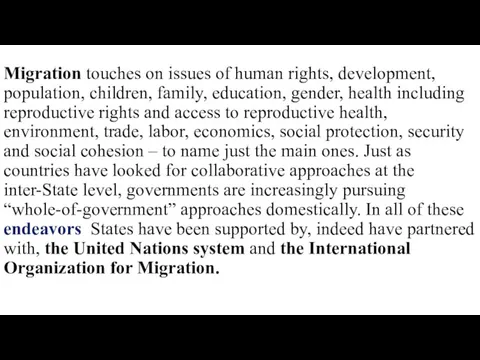 Migration touches on issues of human rights, development, population, children,