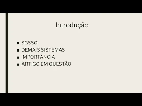 Introdução SGSSO DEMAIS SISTEMAS IMPORTÂNCIA ARTIGO EM QUESTÃO