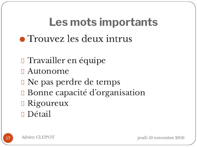 Les mots importants jeudi 10 novembre 2016 Adrien CLUPOT Trouvez
