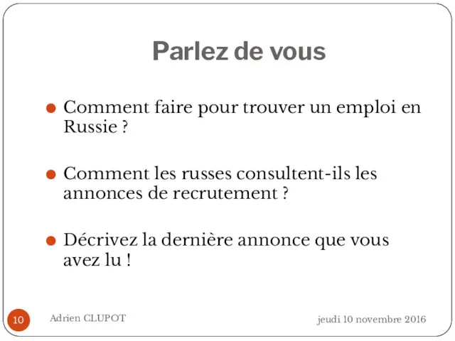 Parlez de vous jeudi 10 novembre 2016 Adrien CLUPOT Comment