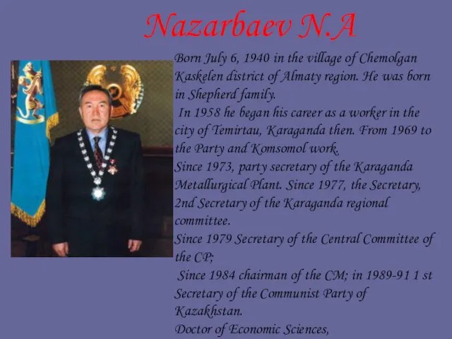 Nazarbaev N.A Born July 6, 1940 in the village of