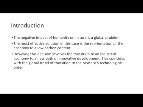 Introduction The negative impact of humanity on nature is a