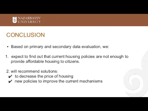 CONCLUSION Based on primary and secondary data evaluation, we: expect to find out