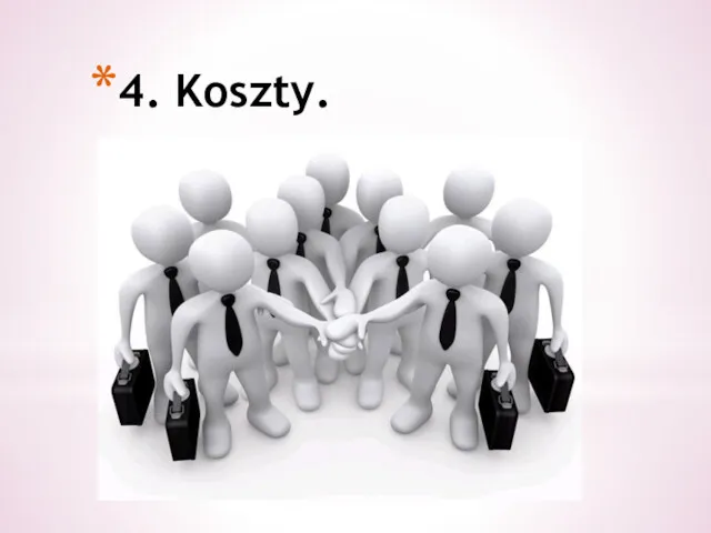 4. Koszty.