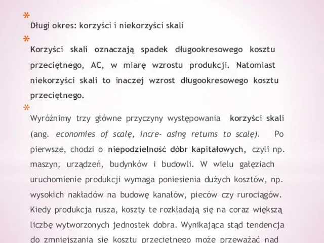 Długi okres: korzyści i niekorzyści skali Korzyści skali oznaczają spadek