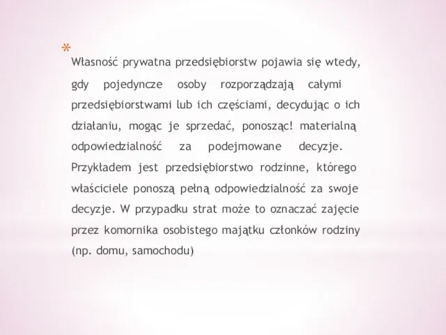 Własność prywatna przedsiębiorstw pojawia się wtedy, gdy pojedyncze osoby rozporządzają