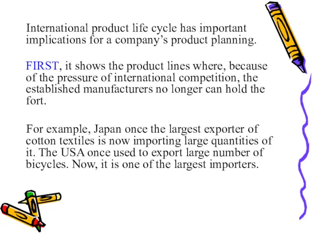 International product life cycle has important implications for a company’s