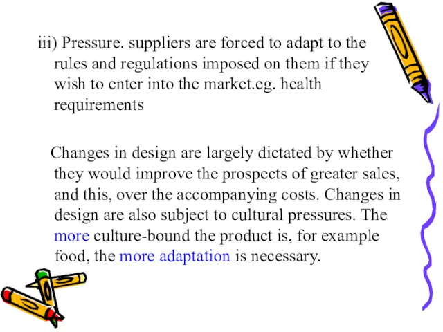 iii) Pressure. suppliers are forced to adapt to the rules