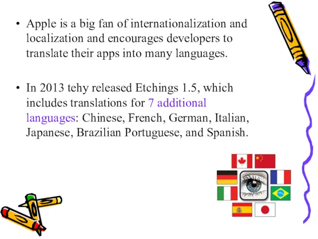 Apple is a big fan of internationalization and localization and