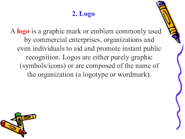 2. Logo A logo is a graphic mark or emblem