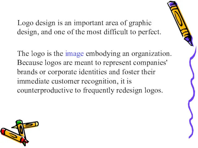 Logo design is an important area of graphic design, and