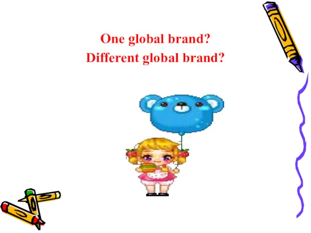 One global brand? Different global brand?