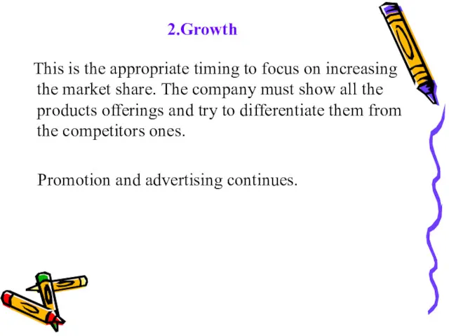 2.Growth This is the appropriate timing to focus on increasing