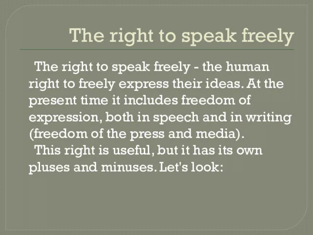 The right to speak freely The right to speak freely - the human