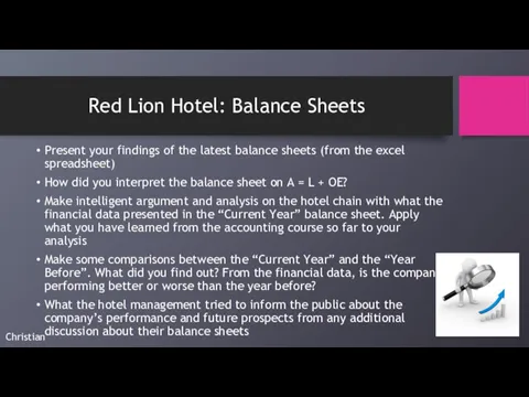 Red Lion Hotel: Balance Sheets Present your findings of the