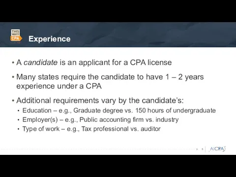 Experience A candidate is an applicant for a CPA license
