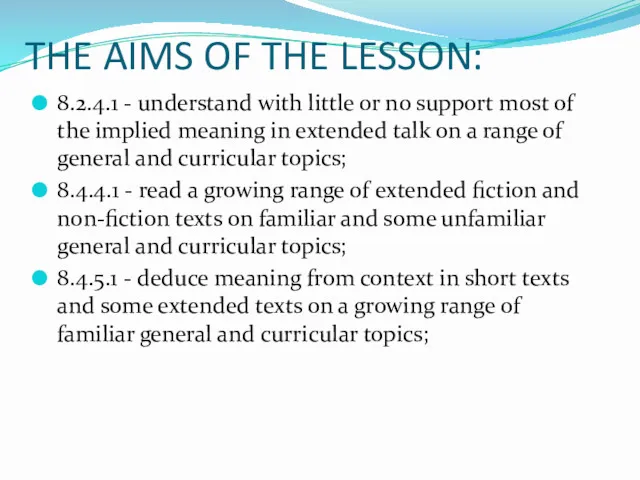 THE AIMS OF THE LESSON: 8.2.4.1 - understand with little