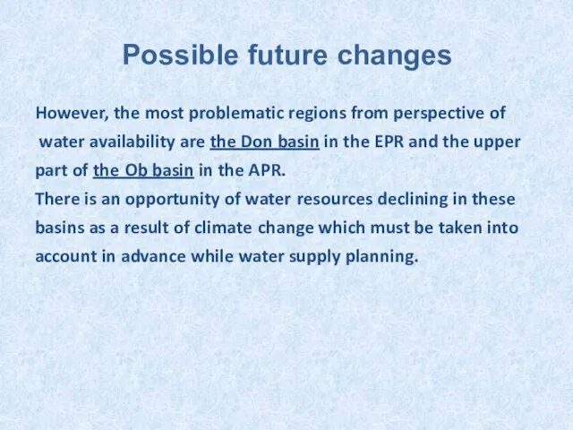 However, the most problematic regions from perspective of water availability