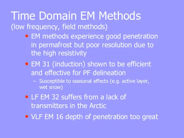 Time Domain EM Methods (low frequency, field methods) EM methods