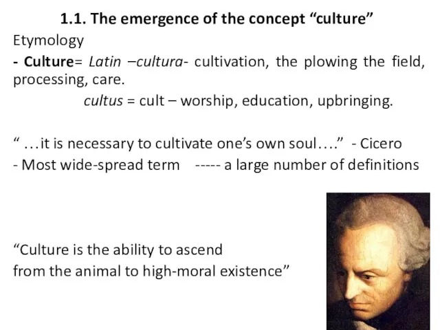 1.1. The emergence of the concept “culture” Etymology - Culture=